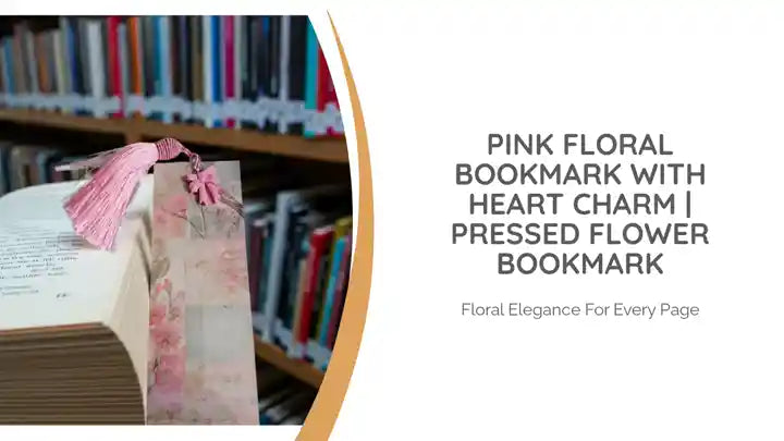 Pink Floral Bookmark with Heart Charm | Pressed Flower Bookmark 