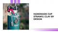 handmade cup straws | Clay BY Design 